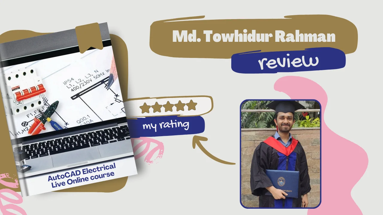 AutoCAD Electrical Review by Towhidur Rahman